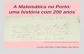 A Matemática no Porto Uma aventura com 200 anoscmup.fc.up.pt/cmup/mecs/200anos.pdf•Apontamentos para a educação de um menino nobre, Marinho de Mendonça e Proença (Porto, 1734)