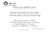 Minicurso SBRC 2010 Novas Arquiteturas de Data Center para ...chesteve/pubs/MCSBRC2010-slides.pdf · • Caracterização dos data centers para serviços em nuvem – Infraestrutura