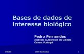 Bases de dados de interesse biológico - Técnico Lisboa ... · O interesse das bases de dados em Biologia aumenta ... experimentalmente e com elas predizer o papel de proteínas
