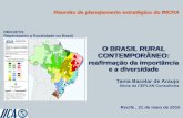 O BRASIL RURAL CONTEMPORÂNEO - wiki.incra.gov. · PDF fileObjetivos Realizar releitura do rural brasileiro contemporâneo. Construir tipologia atualizada dos espaços rurais do Brasil.