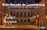Foto: Palais Grand Ducal Clicar - Bouquet de Cravos ... · A constituição de 1868 define o Luxembourg como uma monarquia constitucional . O chefe de Estado é o Grão-Duque. Uma
