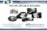 1º Unidade - Faculdades Integradas Simonsen · psicologia, onde a analise comportamental é feita a partir de um único indivíduo, a sociologia baseia-se numa premissa teórico-metodológica.