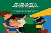 Cartilha para refugiados no Brasil No Brasil, o mecanismo do refúgio é regido pela Lei 9.474 de 1997, que estabelece o procedimento para a determinação, cessação e perda da condição