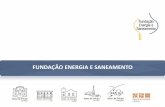 FUNDAÇÃO ENERGIA E SANEAMENTO Fundação Energia e ... · Pesquisadores de empresas de energia que buscam o acervo para a elaboração de produtos (exposições e publicações,