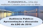 Audiência Pública: Apresentação e discussão da LDO de 2016 · Audiência Pública para Apresentar e Discutir as Metas para elaboração das Diretrizes Orçamentárias do exercício