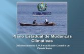 O Enfrentamento à Vulnerabilidade Costeira de Pernambuco · • Avanço da cidade sobre a ... O projeto visa identificar e mapear as áreas de vulnerabilidade ambiental da Zona Costeira