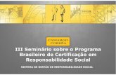 III Seminário sobre o Programa Brasileiro de Certificação ...inmetro.gov.br/qualidade/responsabilidade_social/palestras/camargo... · Valores da Família. 3 Onde tudo começou?