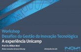 Workshop Desafios da Gestão da Inovação Tecnológica A ... de Inovacao... · empreendedorismo, ampliando o impacto do ensino, ... junho, das10h às 13h, na Casa do Lago da Unicamp.