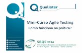 Mini-Curso Agile Testing - · PDF fileQualister • Fundada em 2007 • Mais de 1.000 clientes em todo o Brasil • Mais de 50 cursos sobre teste de software • Mais de 3.000 alunos