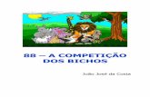 88 A COMPETIÇÃO DOS BICHOS - Literatura Educativaliteraturaeducativa.com.br/download/.infanto-juvenil/88-seven... · OS ANIMAIS DA FLORESTA DISCUTIAM QUAIS ERAM OS MAIS PERIGOSOS