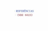REFERNCIAS (NBR 6023) .A referncia © constitu­da de elementos essenciais e, ... indica§£o
