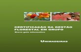 CERTIFICAÇÃO DA GESTÃO FLORESTAL EM GRUPOunimadeiras.pt/.../09/Certificado-Florestal-Grupo-Guia-Informativo.pdf · Reconhecimento, ... específica e de ecossistemas. Os ciclos
