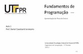 Fundamentos de Programação - UTFPRpaginapessoal.utfpr.edu.br/danielc/Ensino/Graduacao/2015.2/cp41f/... · • Faça as listas de exercícios, implemente e estude Professor Horários