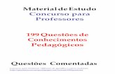 Material de Estudo Concurso para Professores 199 Questões ...questoesconcursopedagogia.com.br/wp-content/uploads/2017/02/199... · questões sobre LDB e ECA, pois as questões sobre