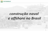 construção naval e offshore no Brasil - ABENAVabenav.org.br/web/wp-content/uploads/2014/08/1120-FERNANDO... · 4 a retomada do setor Após duas décadas de declínio, seguidas por