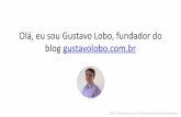 Olá, eu sou Gustavo Lobo, fundador do blog gustavolobo.com · Você está encurtando o seu aprendizado, para o quanto antes, você agregar mais ... Os 7 Pilares do Investidor de