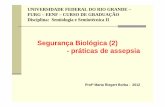 Segurança Biológica (2) - práticas de assepsia Segurança...7. Bibliografia ANVISA. Higienização das mãos em serviços de saúde. Brasília, 2007. ARIAS, K.; SOULE, B. Manual