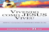ViVendo como JeSUS ViVeUwelesonfernandes.com.br/wp-content/uploads/2016/12/... · 2016-12-28 · O Senhor o deu, o Senhor o tomou; louvado seja o nome do ... “Eu sou o pão da vida