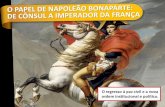 o regresso à paz civil e a nova ordem institucional e política · •Napoleão Bonaparte nasceu em Ajaccio, na ilha de Córsega, em 15 de agosto de 1769, ... 10.Foi deportado para
