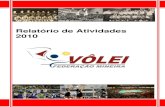 Relatório de Atividades 2010 - fmvolei.org.br · Diretor Financeiro - Dr. Marcelo de Queiroz Andrade Diretor ... representado pela equipe do Bonsucesso/Montes Claros que conquistou