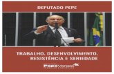 Sem título-2 - pepevargas.com.br · Na pasta, Pepe comandou a resistência à não flexibilizaçäo da Maioridade Penal, participou da cerimönia de assinatura do decreto que instituiu