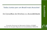 Todos Juntos por um Brasil mais Acessível Os Conselhos de Direitos … · 2018-07-17 · representativas para a formulação de políticas públicas em todos os níveis Constituição