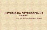 HISTÓRIA DA FOTOGRAFIA NO BRASIL - …professor.pucgoias.edu.br/SiteDocente/admin/arquivosUpload/14299... · Em 1996 a coleção de mais de 12.000 fotos produzidas por Militão de
