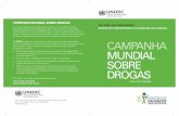 O CAMPANHA MUNDIAL DROGAS · 2013-05-24 · ilícitas representam para a sociedade como um todo e, especialmente, ... apoiar atividades de prevenção ao abuso de drogas e tratamento