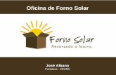 Oficina de Forno Solar - biowit.files.wordpress.com · combustível fóssil, além de ser poluentes vão se esgotar. ... da capacidade do auditório e da adequação do sistema de