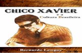 Chico Xavier e a cultura brasileira - ebookespirita.orgebookespirita.org/ChicoXaviereaCulturaBrasileira.pdf · PALAVRAS-CHAVE: espiritismo, Chico Xavier, religião, cultura brasileira.