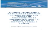 A CARGA TRIBUTÁRIA E OS ENCARGOS SETORIAIS NA ... · a carga tributÁria e os encargos setoriais na composiÇÃo das tarifas de fornecimento de energia elÉtrica – o caso da celpe,