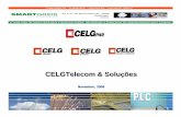 CELGTelecom & Solu ções - smart-energy.com Gonçalves Vieira.pdf · Provedor de infra-estrutura para outras operadoras (carrier-to-carrier) e outros projetos especiais (VoIP, Parceiros,