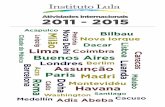 Atividades Internacionais 2011 - 2015 - Instituto Lula · Depois de deixar a presidência da República Federativa do Brasil, Luiz Inácio Lula da Silva recebeu milhares de convites