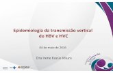Epidemiologia da transmissão vertical do HBV e HVC · lesão da placenta (contração uterina) procedimentos invasivos (amniocentese) ... Trauma (instrumentação durante o parto)
