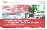 Políticas de Drogas no Brasil - igarape.org.br · 2 2 Política de Drogas no Brasil: a mudança j começou violentas e consequências negativas do que o consumo das drogas em si.