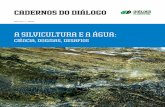 CADERNOS DO DIÁLOGO - ipef.br · considerados como embriões da Hidrologia Florestal, a ciência que estuda as relações entre a floresta e a água, que se desenvol- ... de que