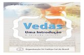 Vedas – Uma Introdução · promover o aprendizado dos Vedas e a compreensão de seu significado. Os Vedas estão dentro de nós, esperando que nos tornemos conscientes de sua existência.