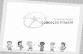 Fundamentação Educação Infantil - Opet Virtual · meira etapa da Educação Básica. ... A construção do conhecimento na Educação In-fantil se fundamenta e se ... nas Diretrizes