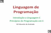 Linguagem de Programação - Gil Eduardo de Andrade · possuindo elementos Assembly; Aula 03: Introdução a Linguagem C ... onde se inicia o código-fonte em C Retorna o valor 0