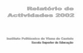 Relatorio Actividades 2002 2 AR - portal.ipvc.ptportal.ipvc.pt/images/ipvc/ese/pdf/planos/RA2002.pdf · A ESEVC é uma escola da rede do ensino superior politécnico público vocacionada