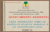 Gerência de Gestão Urbana e Infraestrutura - mma.gov.br · Gerência de Gestão Urbana e Infraestrutura RIO BRANCO – AC NOVEMBRO – 2005. INTRODUÇÃO No Estado do Acre, o licenciamento