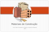 Materiais de Construção - Materiais para estudo · -Considerar tipo de obra+recursos disponíveis +prioridades definidas Ex. orçamento limitado = materiais baratos ou com baixo