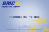 Histórico de Projetos - Liga RMC Esportes · Promover programas de inclusão social ... Com o sucesso do Evento da Arena de Guarapiranga foi proposta a realização de um Festival