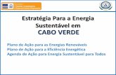 Estratégia Para a Energia Sustentável em CABO VERDE · competitiva de energia para a economia, transformando todo o setor energético num motor ... Desencorajar o uso de Equipamentos