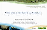 Consumo e Produção Sustentávelifc.edu.br/wp-content/uploads/2014/05/Thiago-UEHARA-2013.-Consumo-e... · Consumo Sustentável é “o uso de ens e serviços que atendem às ...