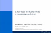 Empresas convergentes – o passado e o futuro · o passado e o futuro Pedro Mendonça, Rodrigo Diehl – McKinsey & Company Brasília, 17 de Abril de 2012 CONFIDENCIAL E EXCLUSIVO