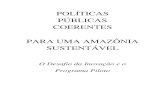 POLÍTICAS PÚBLICAS COERENTES PARA UMA AMAZÔNIA …philip.inpa.gov.br/publ_livres/1996/FOE politicas publicas port.pdf · O Sub-programa de Políticas de Recursos Naturais 3. O