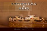 Profetas e Reis (2007) - EllenWhiteAudio.orgellenwhiteaudio.org/audio/pt/pk/Profetas e Reis.pdf · Estado de Ellen G. White. É parte integrante de uma vasta colecção de livros