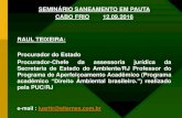 SEMINÁRIO SANEAMENTO EM PAUTA CABO …RIO SANEAMENTO EM PAUTA CABO FRIO 12.09.2016 RAUL TEIXEIRA: Procurador do Estado Procurador-Chefe da assessoria jurídica da Secretaria de Estado