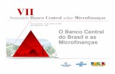 O Banco Central do Brasil e as Microfinanças · a C.F. de 1988 só permite ao BCB ... de compra da moeda E um sistema financeiro ... 0,540 0,550 0,560 0,570 0,580 0,590 0,600 0,610